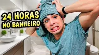 24 HORAS NO BANHEIRO