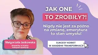 Sukcesy kobiet odc.22: Małgorzata Jankowska - ekspertka w branży transport-spedycja