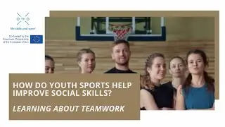 How Do Youth Sports Help Improve Social Skills? Learning about Teamwork