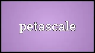Petascale Meaning