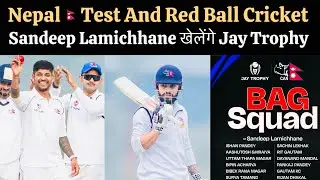 Nepal Big Players Sandeep Lamichhane Will Play Jay Trophy , Test And Red Ball Cricket In Nepal 