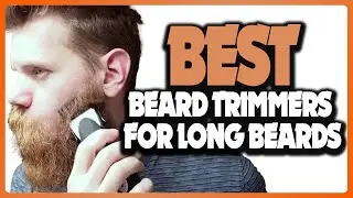 ✅Top 5: Best Beard Trimmers for Long Beards In 2025 👌 [ Best Professional Beard Trimmer ]