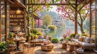 Cozy Spring Jazz Coffee Shop Ambience with Smooth Piano Jazz & Lake Views