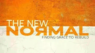 2022 03 06 The New Normal Part 1 Asking the Right Question Message