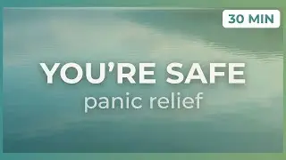 Emergency Anxiety Relief | 30 Min Grounding Music for Panic Attacks