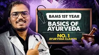 Basics of Ayurveda - Introduction | BAMS 1st Year Classes | Aarambh Batch | Lecture 3
