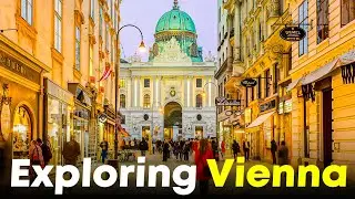 Exploring Vienna, Austria | Top Places You Must Visit!