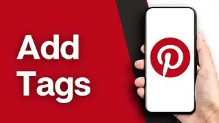 How to Add Tags on Pinterest | Optimize Your Pins with Tags (2024)