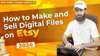 What is Digital Files on Etsy 2024 | How To Make Files Through Canva | Lesson 10