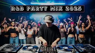 R&B Party Mix 2025 🔥 Best R&B Songs That Make You Dance | New RnB Music 2025