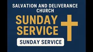 Join our Sunday Morning Service at Salvation and Deliverance Church || December 21, 2025