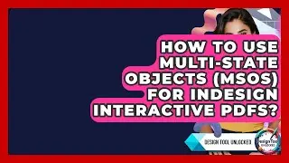 How To Use Multi-State Objects (MSOs) For InDesign Interactive PDFs? - Design Tool Unlocked
