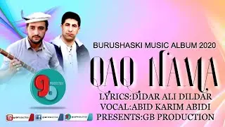 Burushaski New Song 2020 ||Qaq NamA||Burushaski Music Album 2020|Didar ali Dildar & Abid Karim Abidi