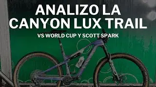 Analizo la Canyon Lux Trail 💪 y la comparo con la Scott Spark y la World Cup 🤯