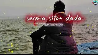 Serma siton dada | #slwed #reverd#sounds#songs#santhali