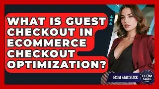 What Is Guest Checkout In eCommerce Checkout Optimization? - Ecom SaaS Stack