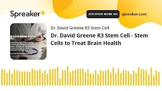 Dr. David Greene R3 Stem Cell - Stem Cells to Treat Brain Health