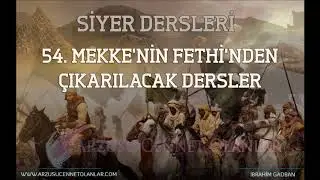 54. Mekke'nin Fethi'nden Çıkarılacak Dersler Siyer Dersleri ibrahim Gadban Hoca