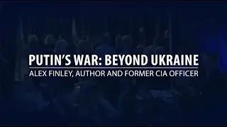 Putin’s War: Beyond Ukraine