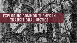 Exploring common themes in transitional justice