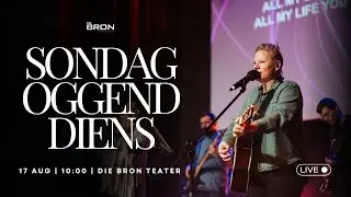 Die Bron Sondag Oggenddiens | 17 Augustus