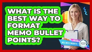 What Is The Best Way To Format Memo Bullet Points?