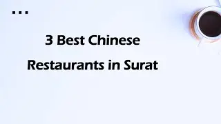 3 Best Chinese restaurants in Surat, Gujarat 2025 | Chinese restaurants