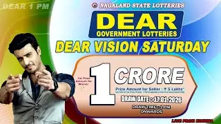 DEAR VISION SATURDAY DEAR 1 PM WEEKLY DRAW DATE 17.01.2026 LIVE FROM KOHIMA