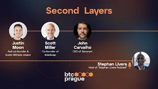 Second Layers w/ Justin Moon, Scott Millar, John Carvalho & Stephan Livera (BTC Prague 2023 Panel)