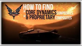 How to find - Core Dynamics Composites & Proprietary Composites - Elite Dangerous