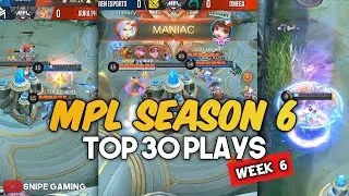 MPL SEASON 6 TOP 30 PLAYS WEEK 6, Killuash Chou, E2max Lou Yi, Karltzy Lancelot and Wise Maniac