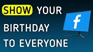 How To Show Your Birthday To Everyone On Facebook On PC (New Update)