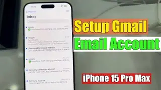 iPhone 15 Pro Max: How to setup Gmail email account