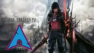 Final Fantasy 16 Max Settings on Arch Linux $[Stream ~]$4