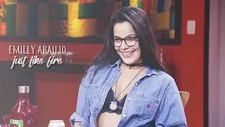 Emilly Ara&uacute;jo | Just Like Fire