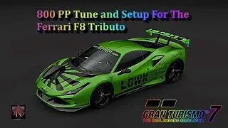GT7 - The Best 800PP Tune and Setup For The Ferrari F8 Tributo 2019
