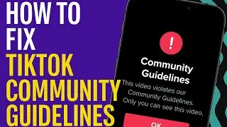 How to Fix TikTok Community Guidelines Violations in 2025
