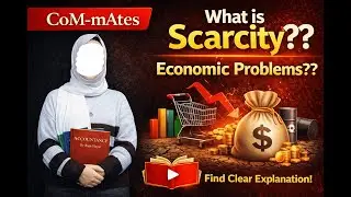 What is scarcity? What is Economic Problem?