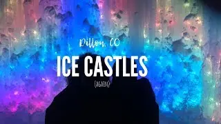 Ice Castles // Dillon, CO ... ... .. again