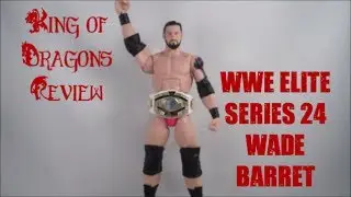 WWE Elite Series 24 Wade Barret Review