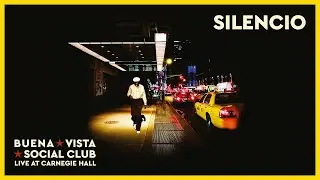 Buena Vista Social Club - Silencio (Live) [Official Audio]