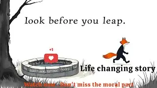 Look Before You Leap | life changing knowledgeable English story video| watch & learn #knowledge