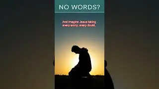 How to Pray When You Have No Words