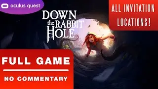 Down The Rabbit Hole VR - All Invitation Locations (FULL GAME)(Oculus Quest Gameplay, No Commentary)