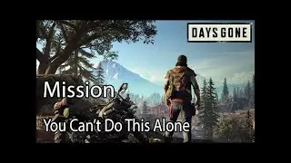 Days Gone - You Can't Do This Alone