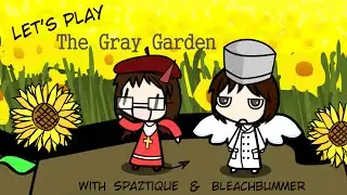Let's Play Gray Garden w/ BleachBummer - Part 1