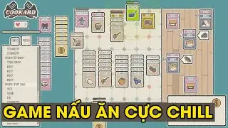 Cookard: Game Nấu Ăn Đồ Hoạ Si&ecirc;u Đẹp Lối Chơi Mới Lạ