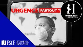 L'Urgence partout ? - La Notion du Forum des Humanit&eacute;s