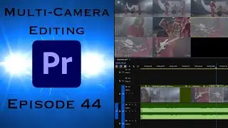 Multi-Camera Editing for Editing a Music Video - Learning Premiere Pro 2025 - Episode 44
