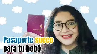 🧸 Cómo sacar el PASAPORTE SUECO para tu BEBÉ paso a paso 🇸🇪